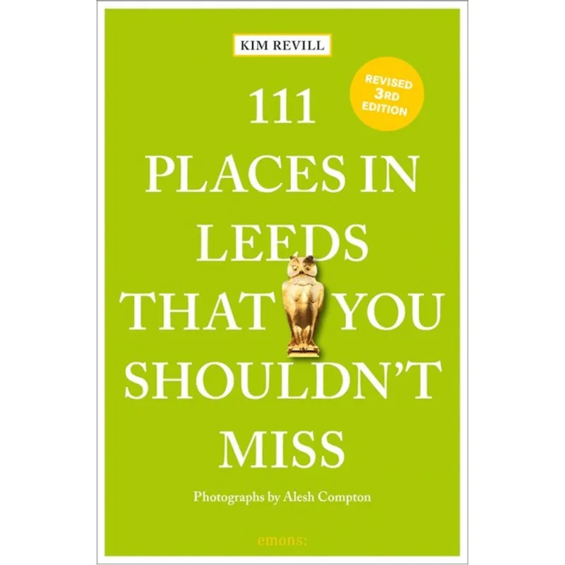111 PLACES IN LEEDS THAT YOU SHOULDN T MISS