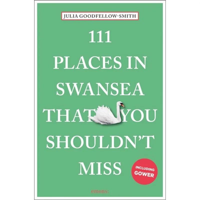 111 PLACES IN SWANSEA THAT YOU SHOULDN T MISS