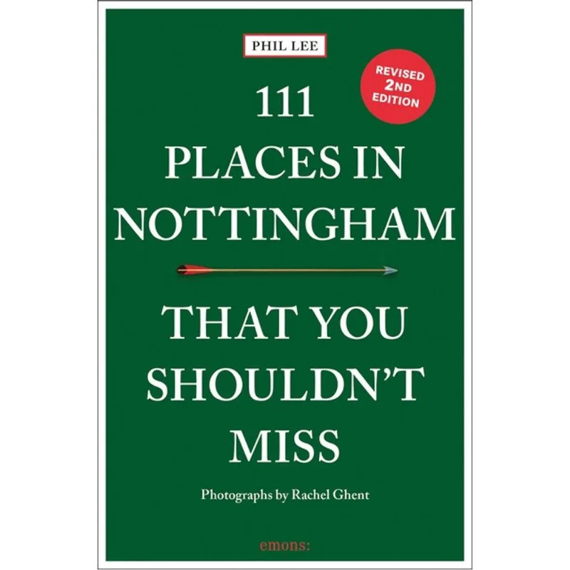 111 PLACES IN NOTTINGHAM THAT YOU SHOULDN T MISS