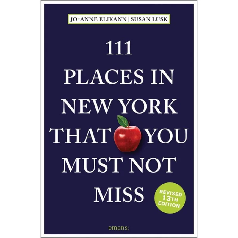 111 PLACES IN NEW YORK THAT YOU MUST NOT MISS