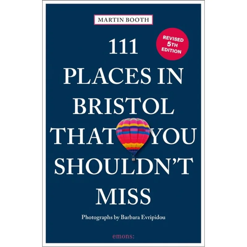 111 PLACES IN BRISTOL THAT YOU SHOULDN T MISS