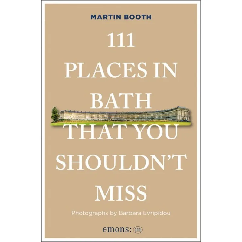 111 PLACES IN BATH THAT YOU SHOULDN T MISS