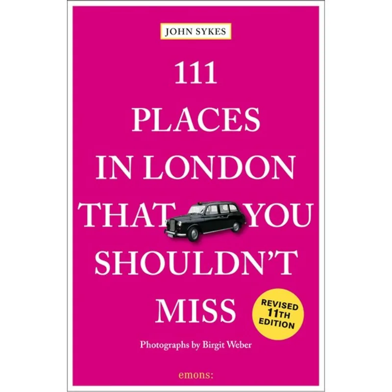 111 PLACES IN LONDON THAT YOU SHOULDN T MISS