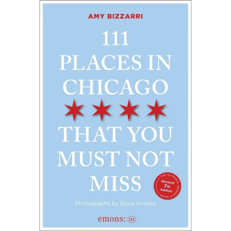 111 PLACES IN CHICAGO THAT YOU MUST NOT MISS
