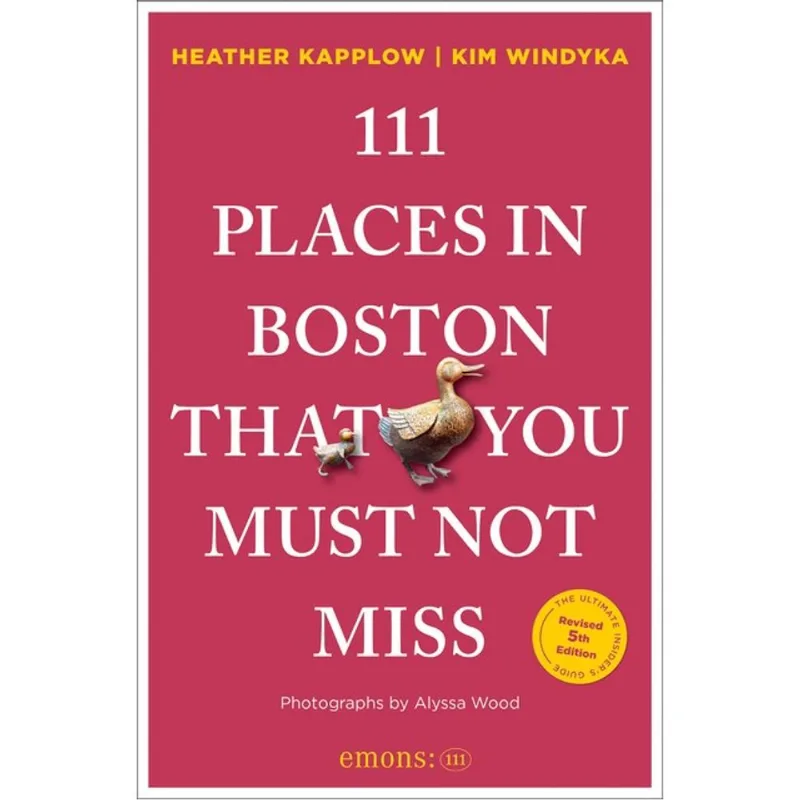 111 PLACES IN BOSTON THAT YOU MUST NOT MISS