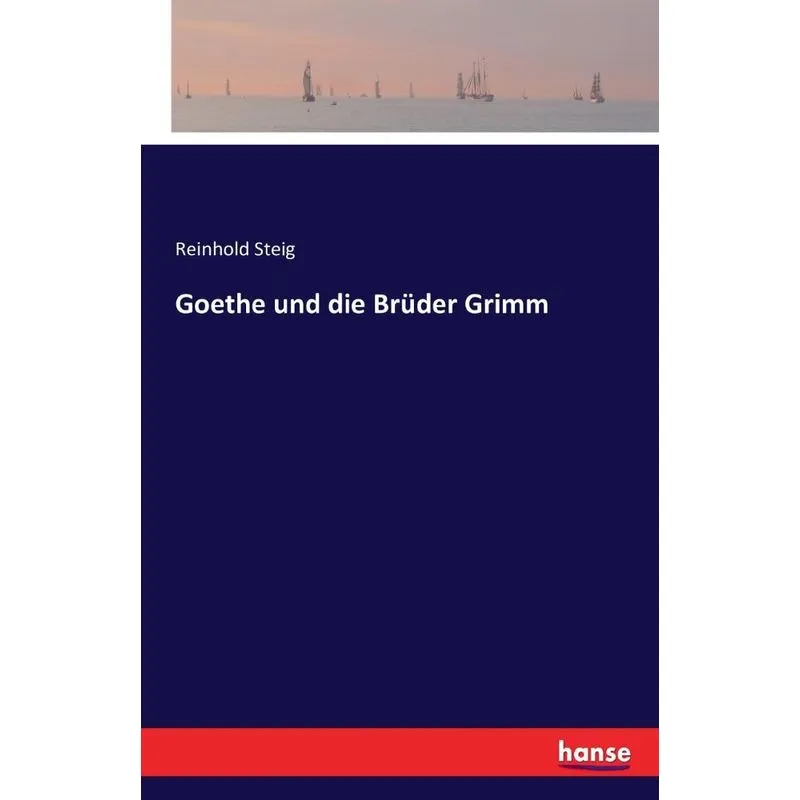 Goethe und die Brüder Grimm