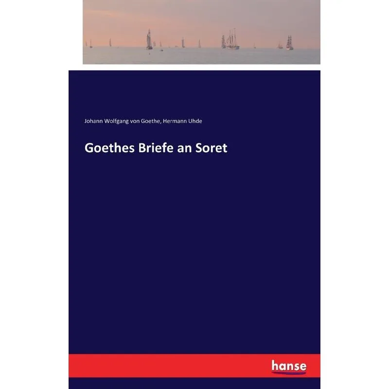 Goethes Briefe an Soret