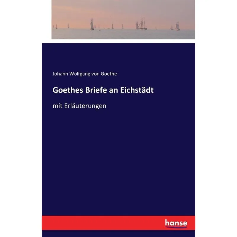 Goethes Briefe an Eichstädt
