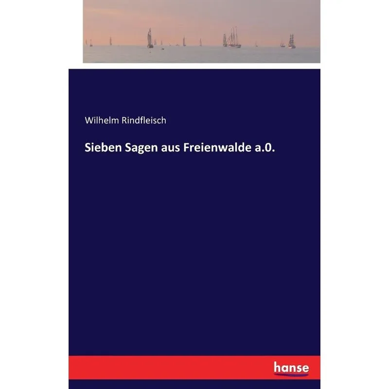 Sieben Sagen aus Freienwalde a.0.