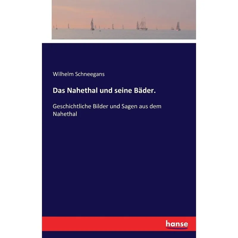 Das Nahethal und seine Bäder.