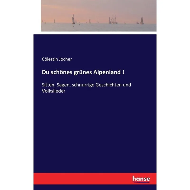 Du schönes grünes Alpenland !