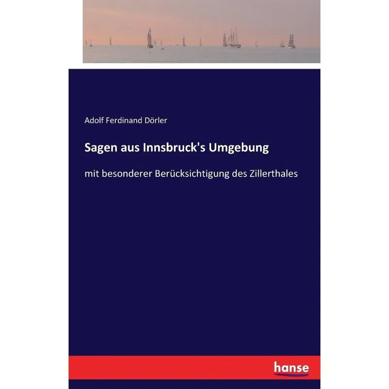 Sagen aus Innsbrucks Umgebung