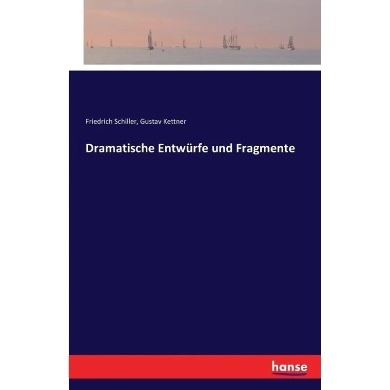 Dramatische Entwürfe und Fragmente