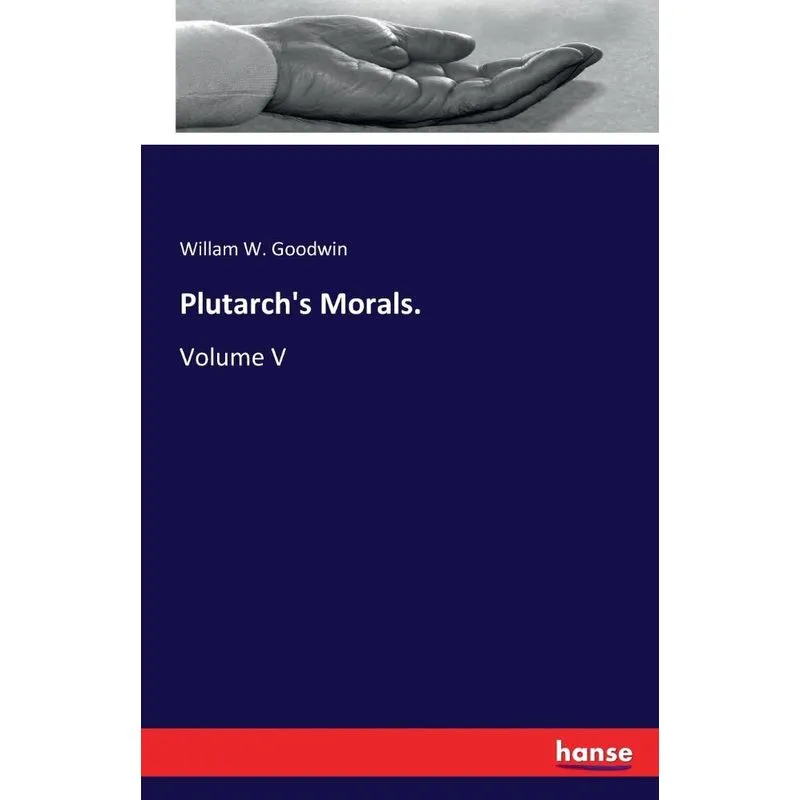 Plutarchs Morals.