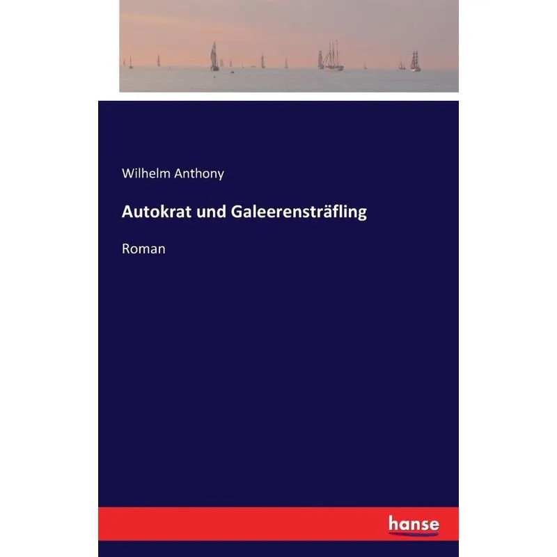 Autokrat und Galeerensträfling