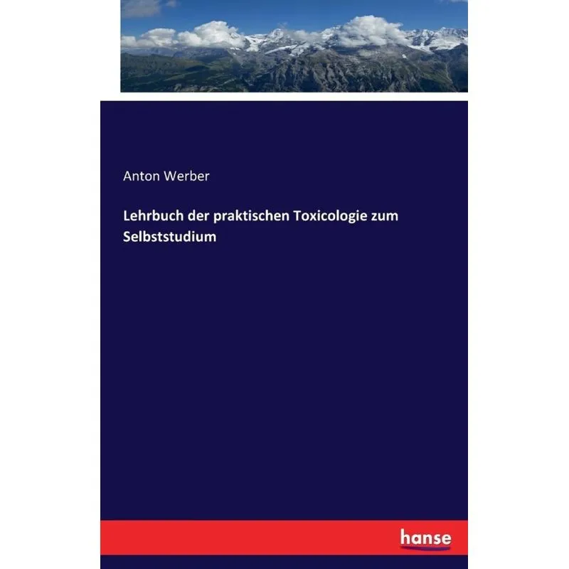 Lehrbuch der praktischen Toxicologie zum Selbststudium
