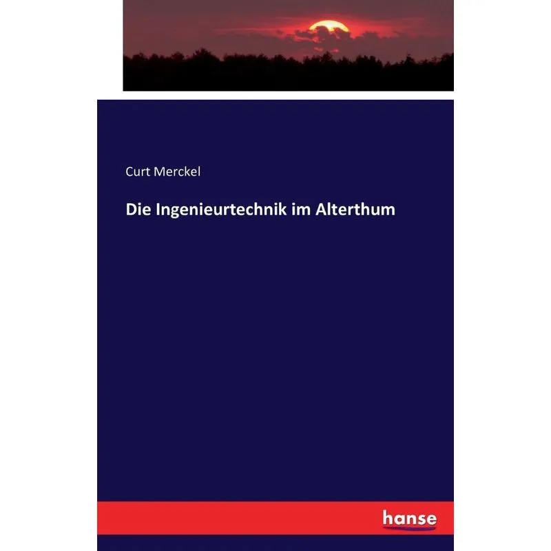 Die Ingenieurtechnik im Alterthum