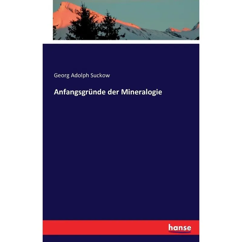 Anfangsgründe der Mineralogie