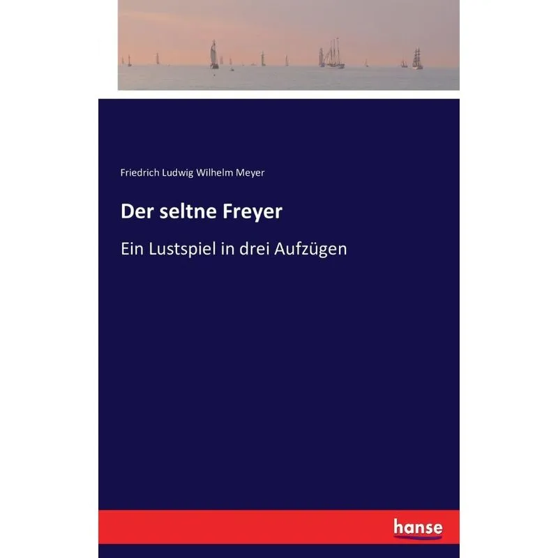 Der seltne Freyer