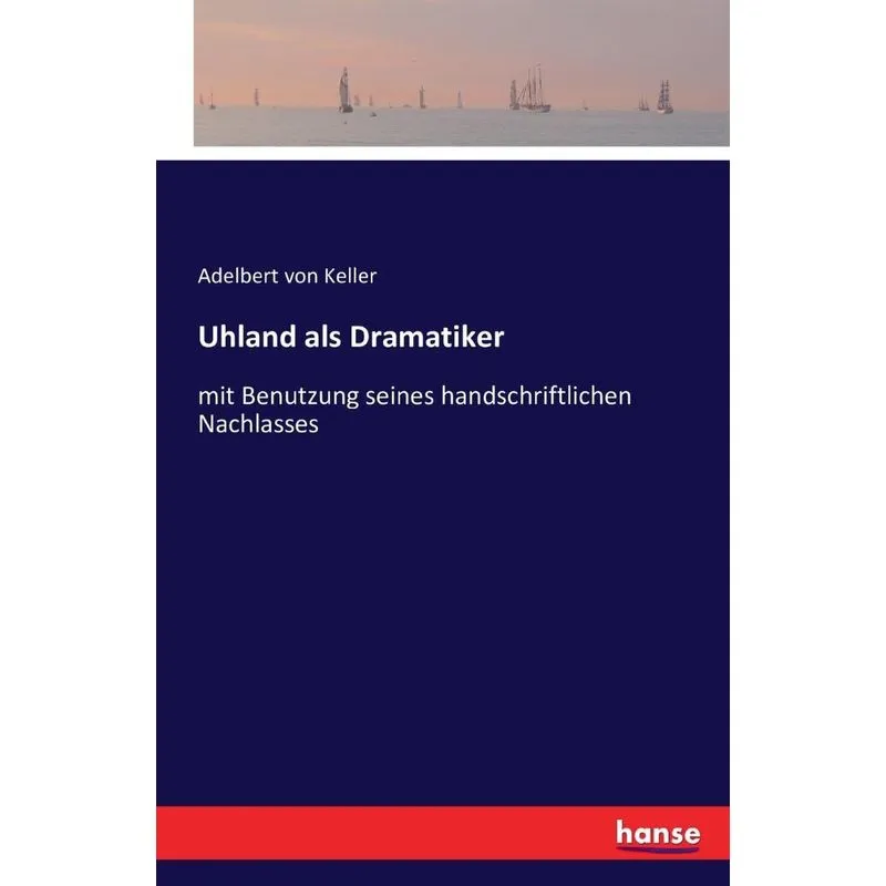Uhland als Dramatiker