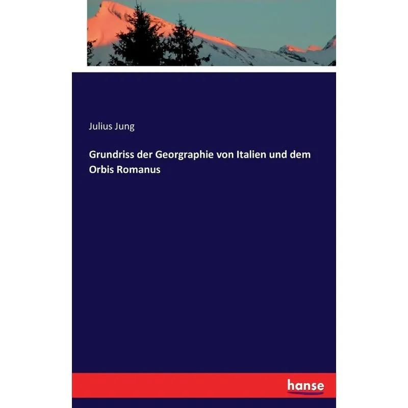 Grundriss der Georgraphie von Italien und dem Orbis Romanus
