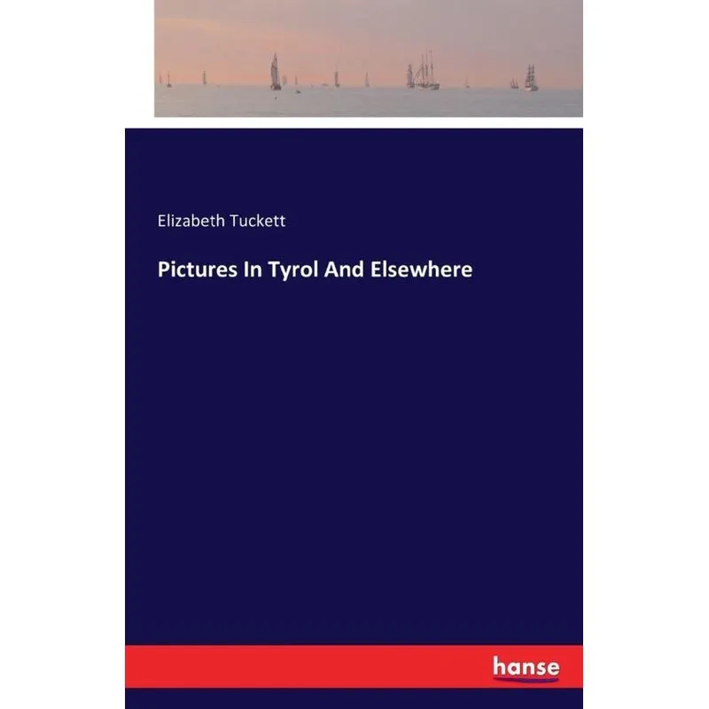 Pictures In Tyrol And Elsewhere