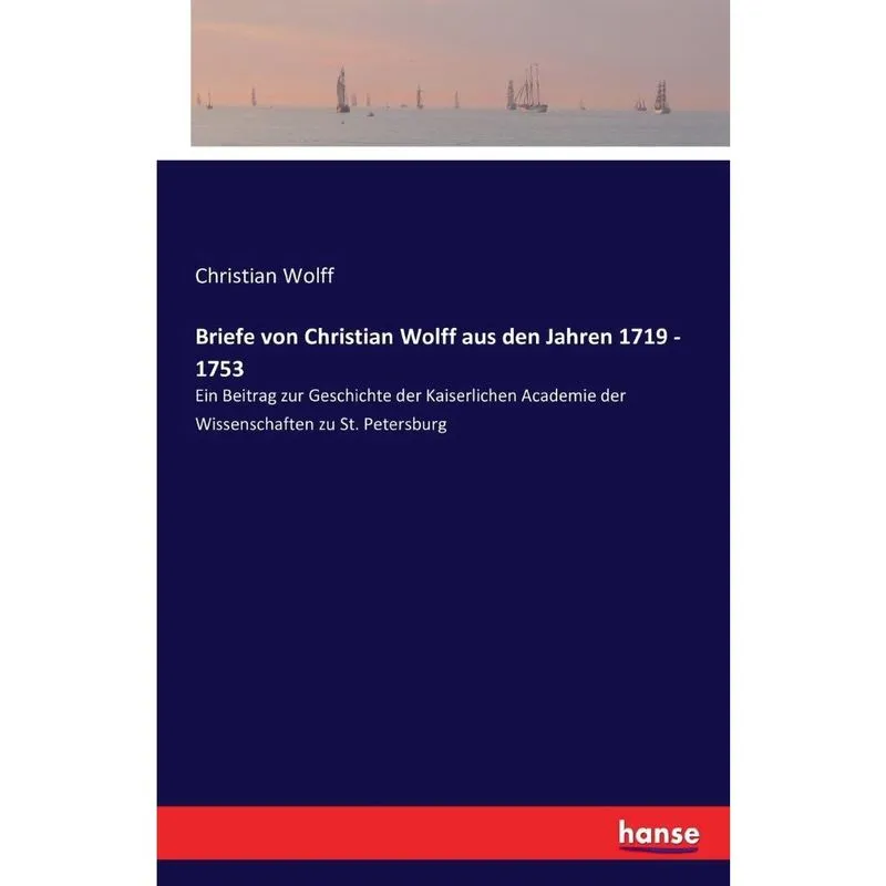 Briefe von Christian Wolff aus den Jahren 1719 - 1753