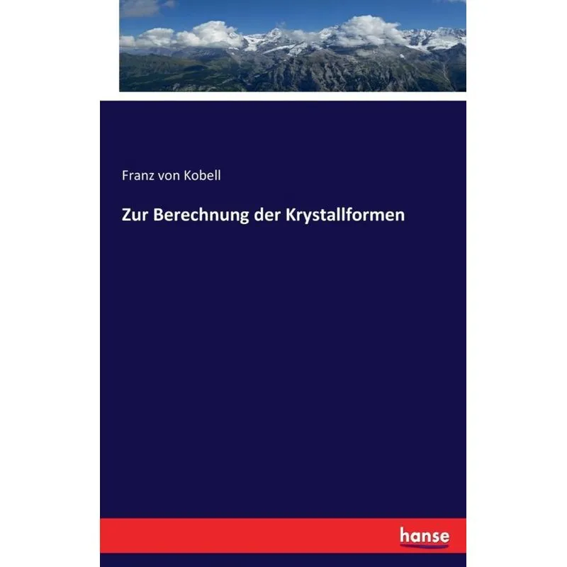 Zur Berechnung der Krystallformen