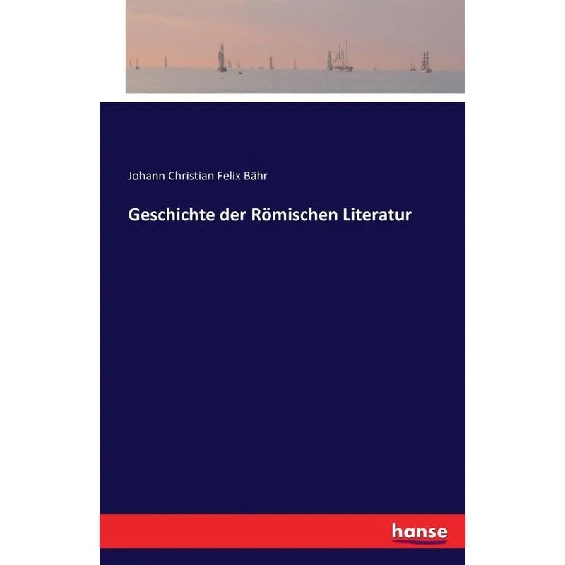 Geschichte der Römischen Literatur