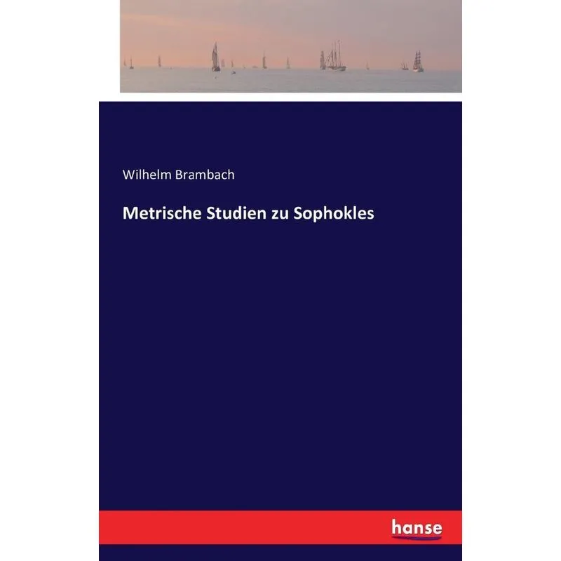 Metrische Studien zu Sophokles