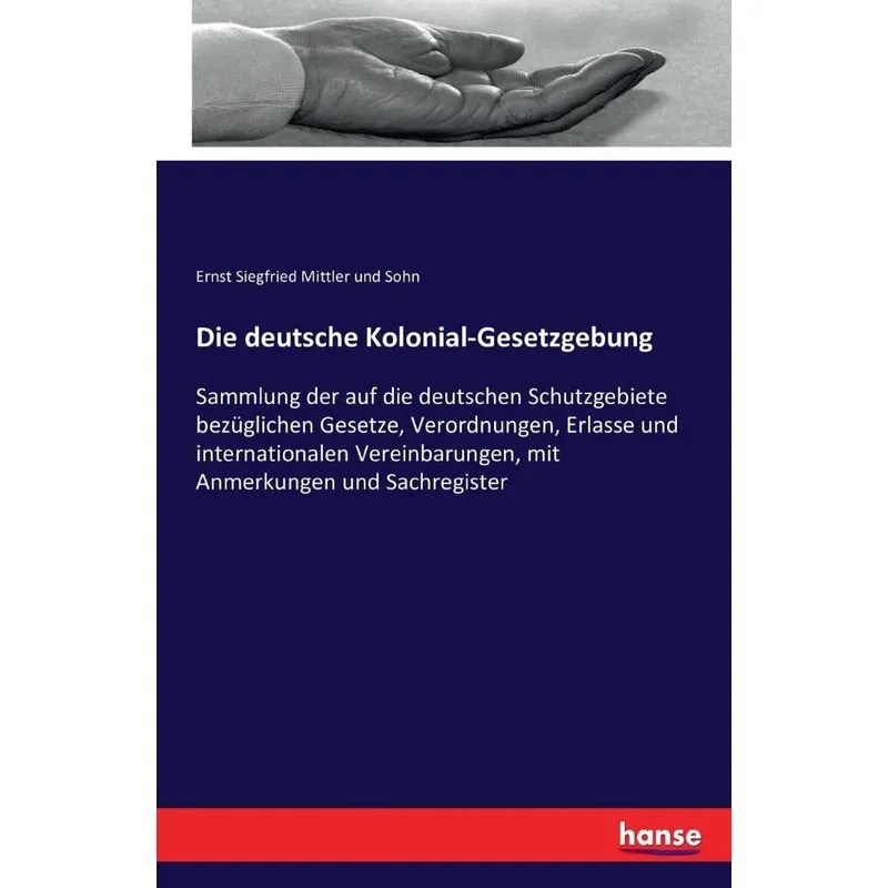 Die deutsche Kolonial-Gesetzgebung
