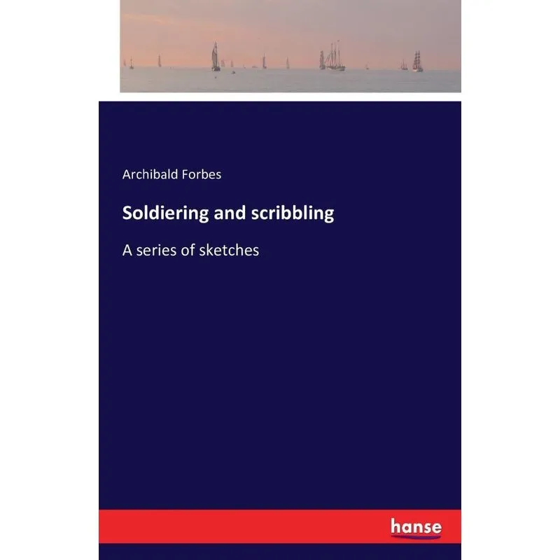 Soldiering and scribbling