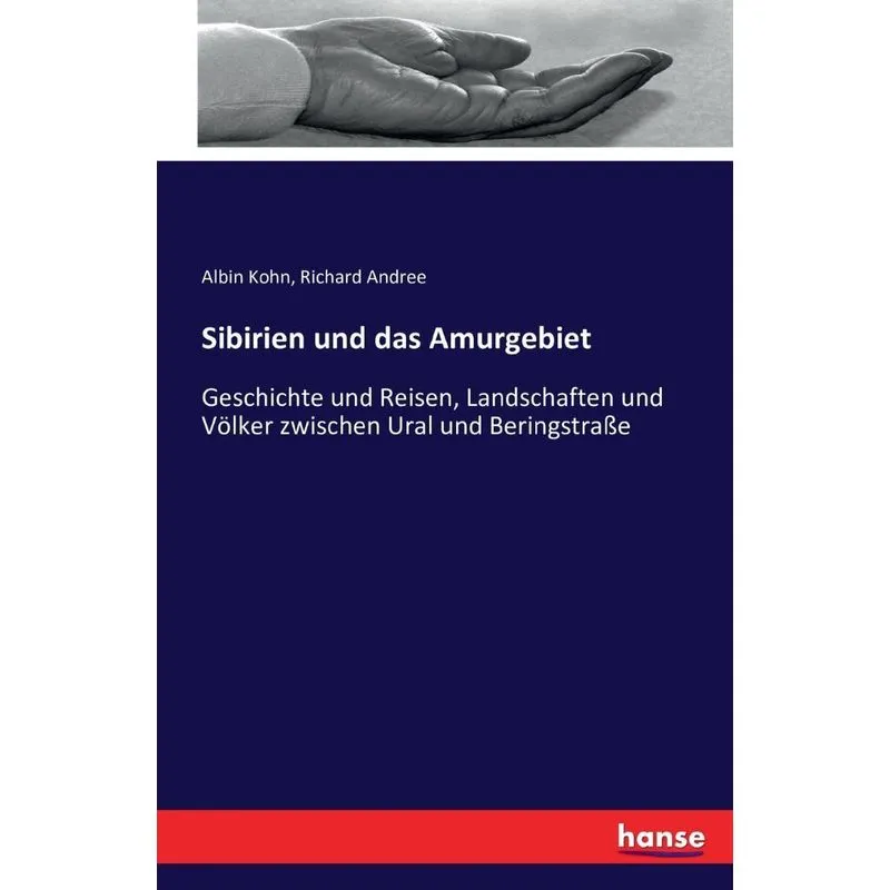 Sibirien und das Amurgebiet