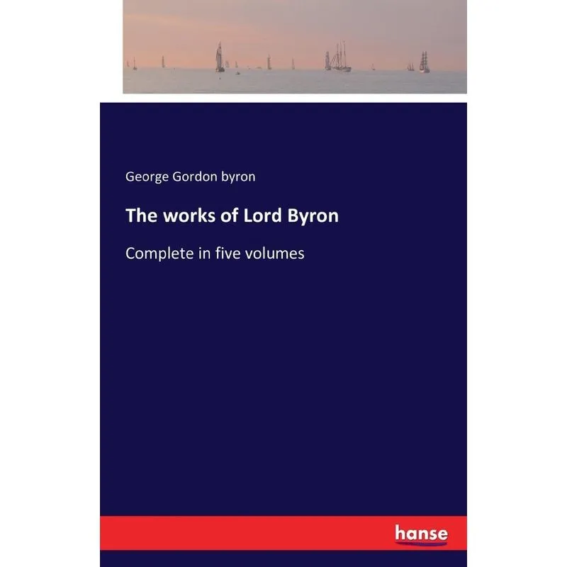 The works of Lord Byron