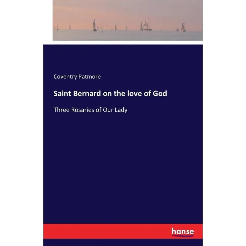 Saint Bernard on the love of God