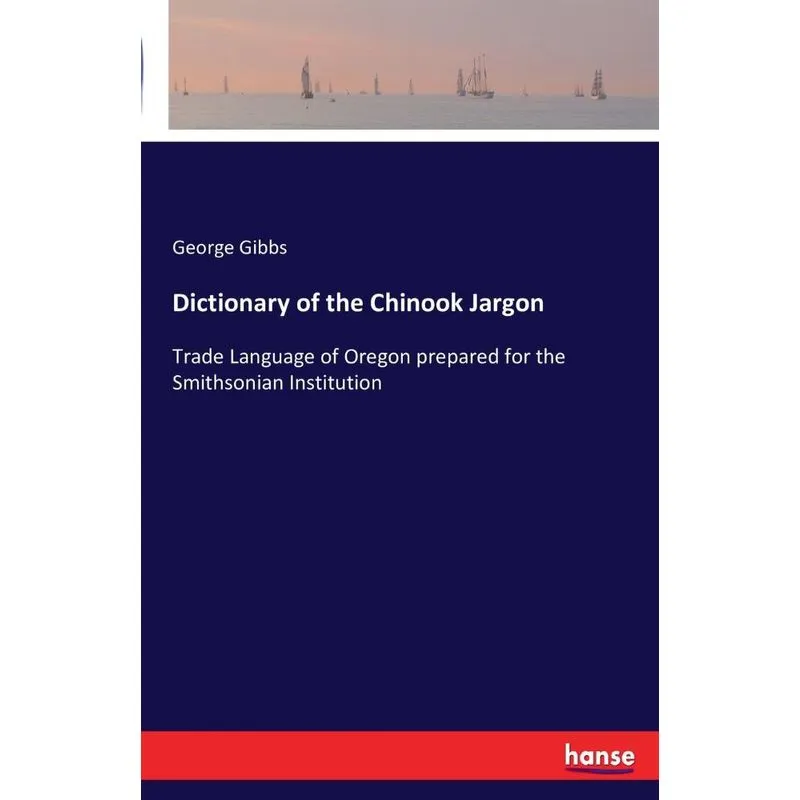 Dictionary of the Chinook Jargon