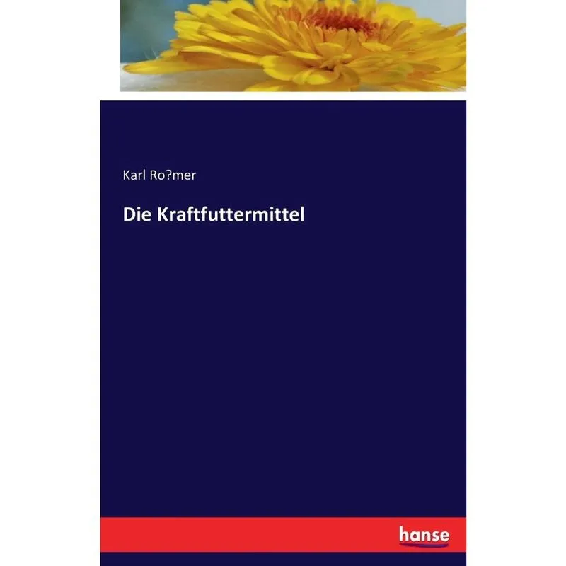 Die Kraftfuttermittel