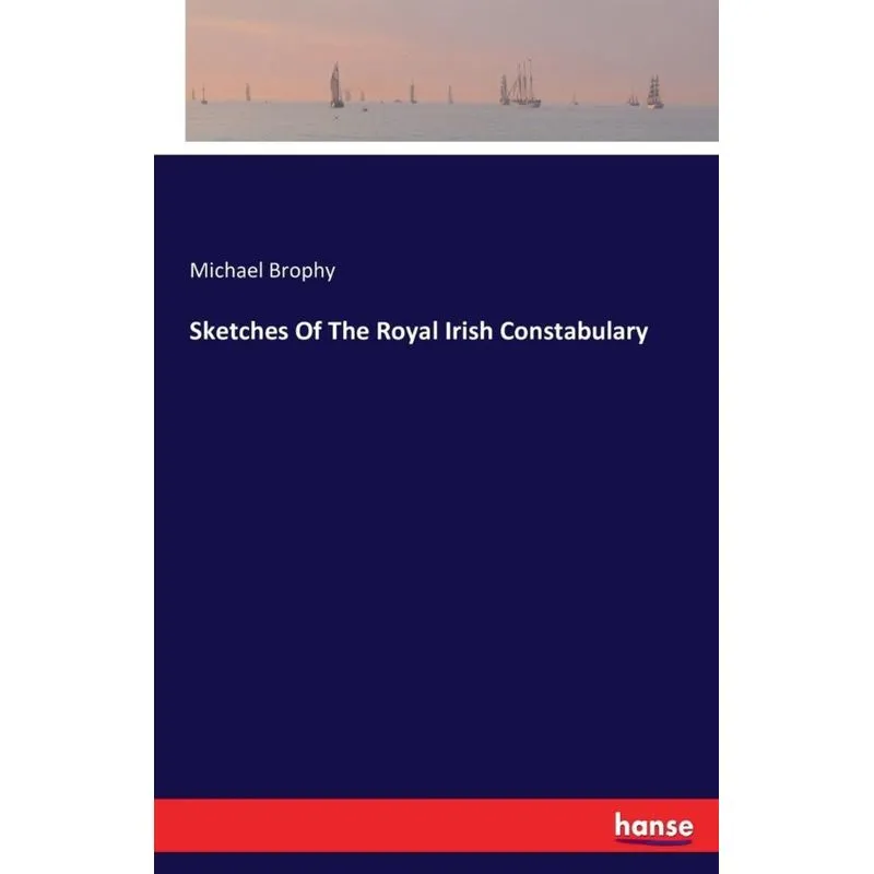 Sketches Of The Royal Irish Constabulary