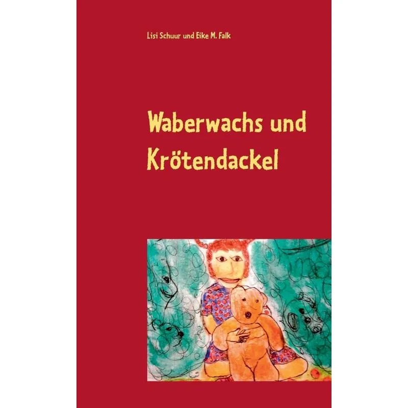 Waberwachs und Krötendackel
