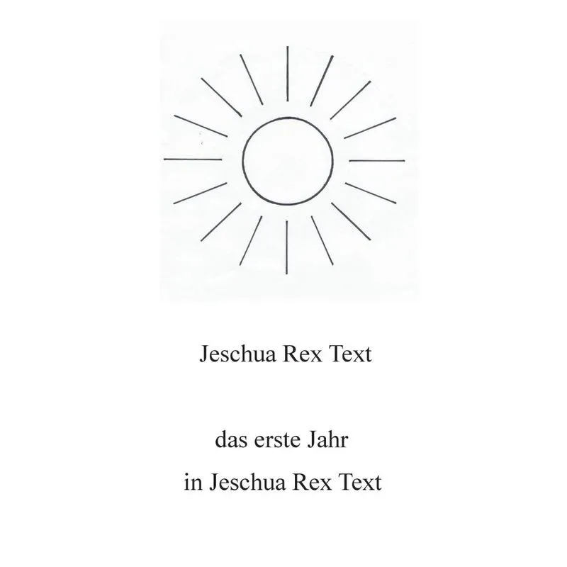 Das erste Jahr in Jeschua Rex Text