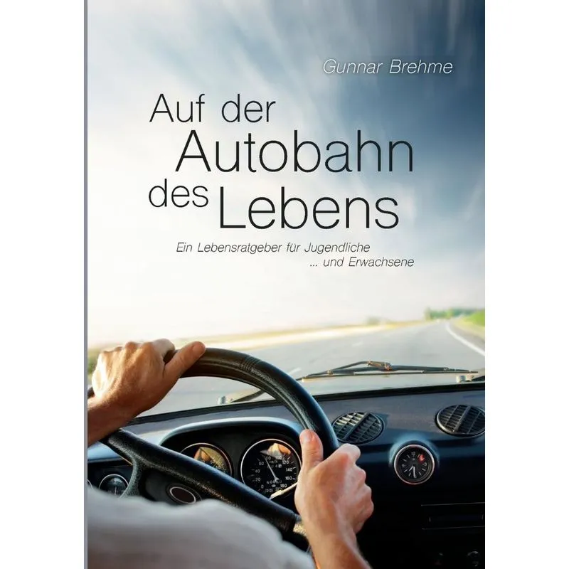 Auf der Autobahn des Lebens