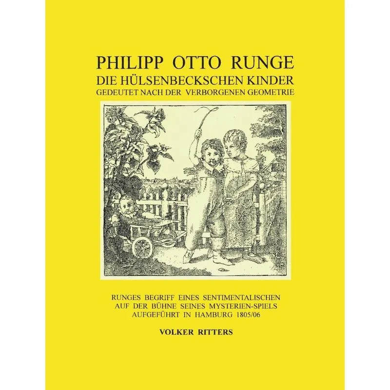Philipp Otto Runge - Die hülsenbeckschen Kinder - Gedeutet