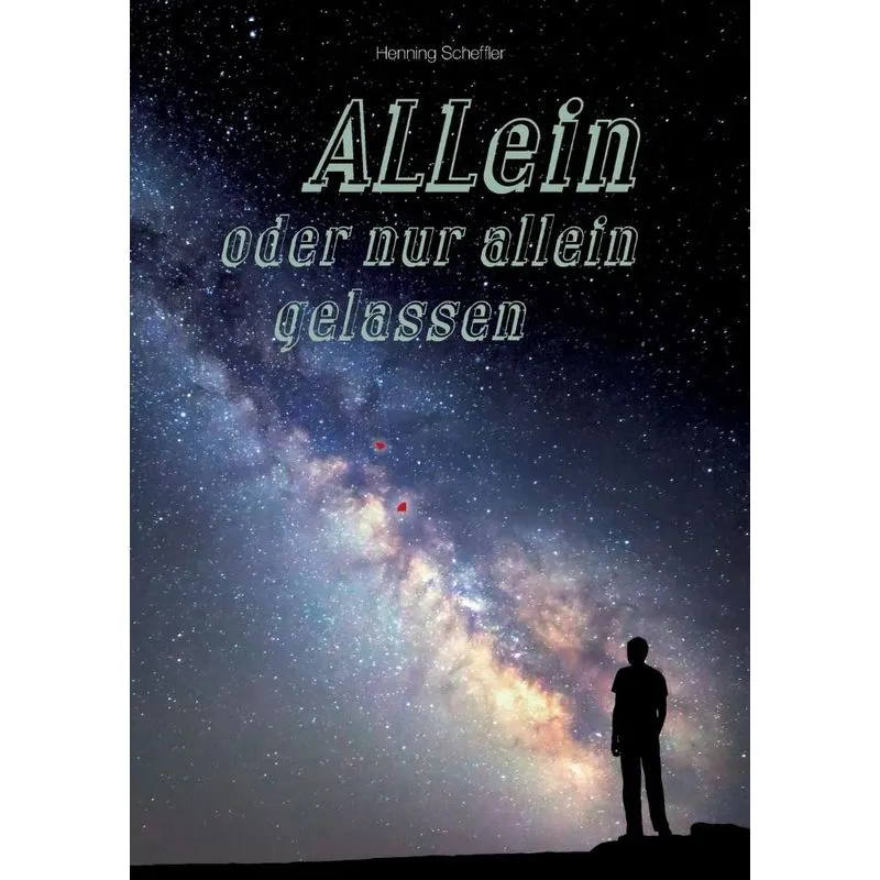 ALLein oder nur allein gelassen