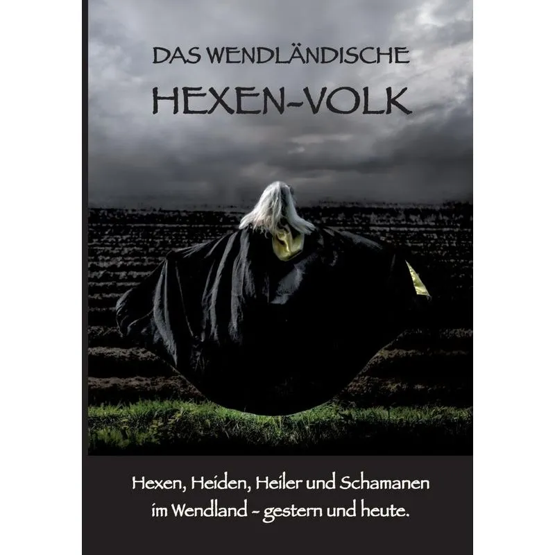 Das Wendländische Hexen-Volk