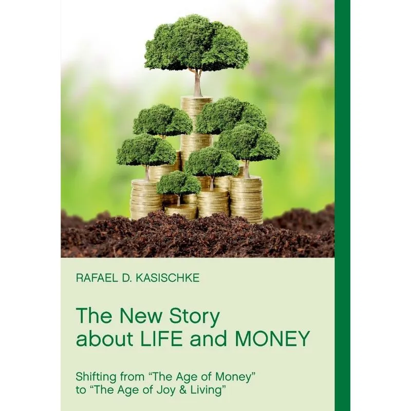 The New Story about Life and Money