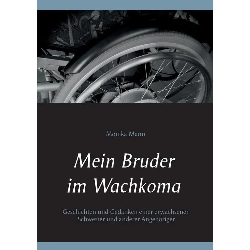 Mein Bruder im Wachkoma