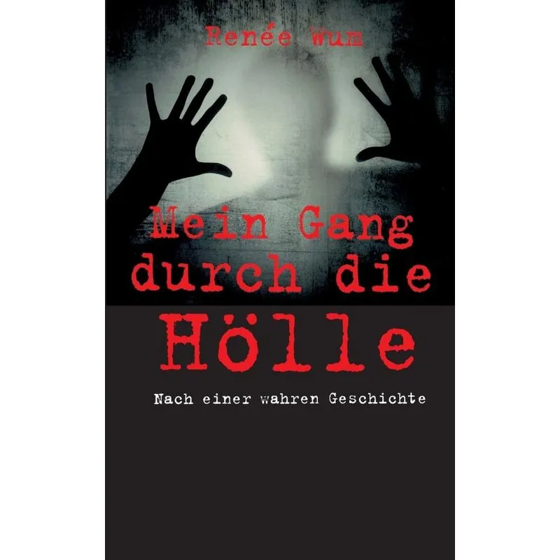 Mein Gang durch die Hölle