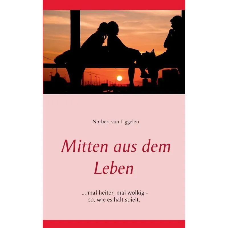 Mitten aus dem Leben