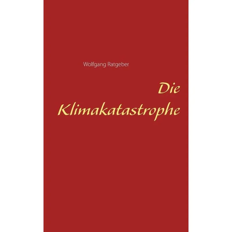 Die Klimakatastrophe