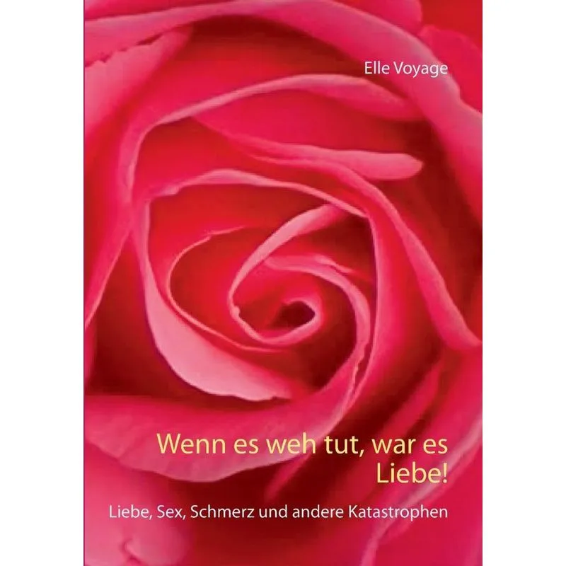 Wenn es weh tut, war es Liebe!